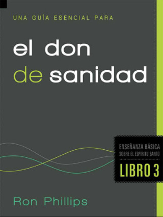 Imagen de portada: Una guía esencial para el don de sanidad 9781616385330