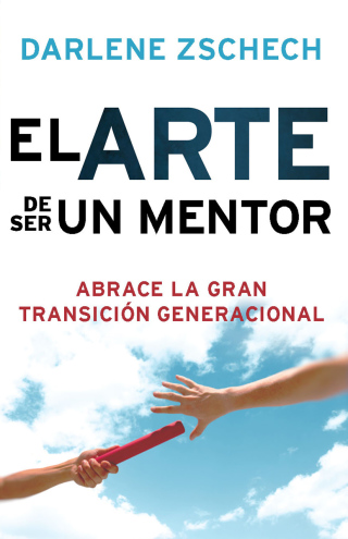 صورة الغلاف: El Arte de Ser un Mentor 9781616385484