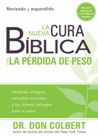 صورة الغلاف: La nueva cura bíblica para la pérdida de peso 9781616387655