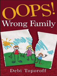 Cover image: Oops! Wrong Family 9781591859161