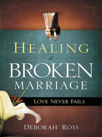 Cover image: Healing a Broken Marriage 9781616381691