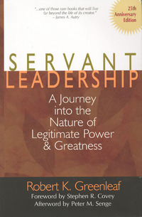 Cover image: Servant Leadership [25th Anniversary Edition]: A Journey into the Nature of Legitimate Power and Greatness 9780809105440