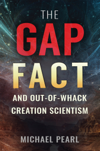 Cover image: The Gap Fact and Out-of-Whack Creation Scientism 9781616441050