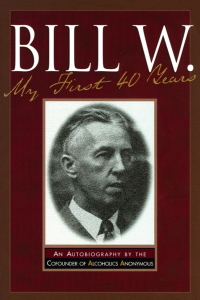 Cover image: Bill W My First 40 Years 9781592853649