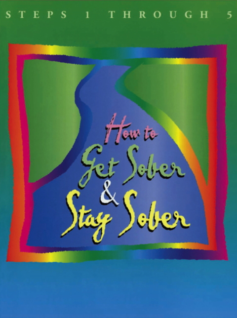 How to Get Sober and Stay Sober : Steps 1 Through 5 - FULL INSTANT DOWNLOAD | PDF DOCX EPUB