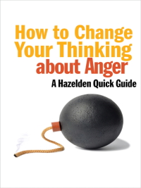 Cover image: How to Change Your Thinking About Anger