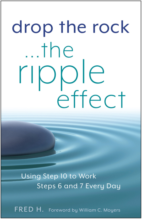Drop the Rock--The Ripple Effect : Using Step 10 to Work Steps 6 and 7 Every Day - FULL INSTANT DOWNLOAD | PDF DOCX EPUB