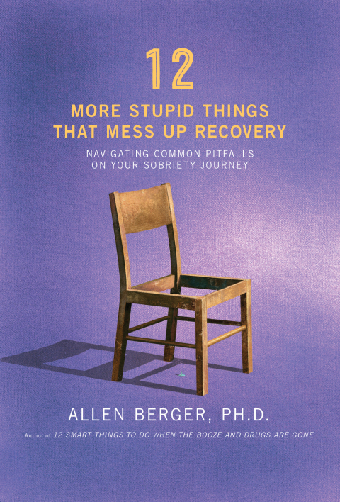 12 More Stupid Things That Mess Up Recovery : Navigating Common Pitfalls on Your Sobriety Journey - FULL INSTANT DOWNLOAD | PDF DOCX EPUB