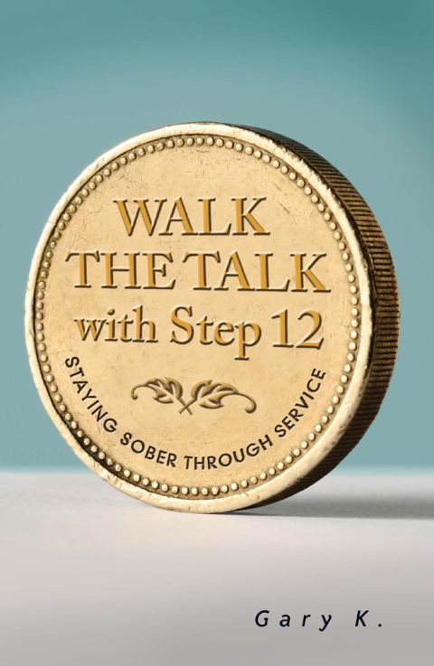 Walk the Talk with Step 12 : Staying Sober Through Service - FULL INSTANT DOWNLOAD | PDF DOCX EPUB