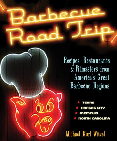 Barbecue Road Trip: Recipes, Restaurants, & Pitmasters from America's Great Barbecue Regions - FULL INSTANT DOWNLOAD | PDF DOCX EPUB