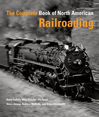 Cover image: The Complete Book of North American Railroading 9780760328484