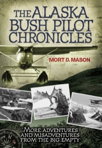 Imagen de portada: The Alaska Bush Pilot Chronicles 9780760334331