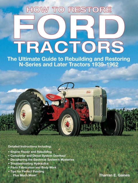 How to Restore Ford Tractors: The Ultimate Guide to Rebuilding and Restoring N-Series and Later Tractors 1939-1962 - FULL INSTANT DOWNLOAD | PDF DOCX EPUB