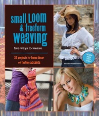 Omslagafbeelding: Small Loom & Freeform Weaving 9781589233614