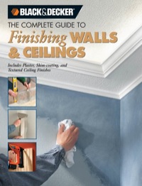 Omslagafbeelding: Black & Decker The Complete Guide to Finishing Walls & Ceilings 9781589232839