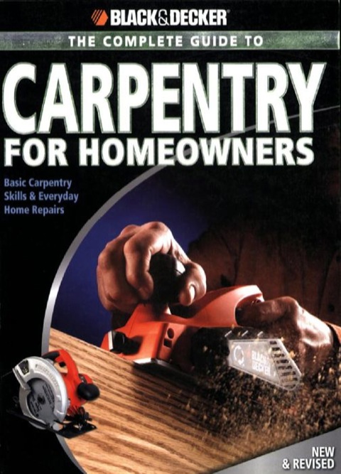 Black & Decker The Complete Guide to Carpentry for Homeowners: Basic Carpentry Skills & Everyday Home Repairs - FULL INSTANT DOWNLOAD | PDF DOCX EPUB