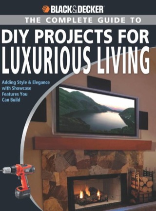 Cover image: Black & Decker The Complete Guide to DIY Projects for Luxurious Living 9781589233362