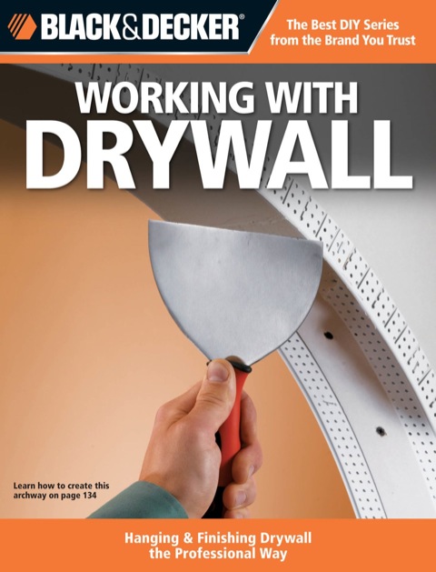 Black & Decker Working with Drywall: Hanging & Finishing Drywall the Professional Way - FULL INSTANT DOWNLOAD | PDF DOCX EPUB