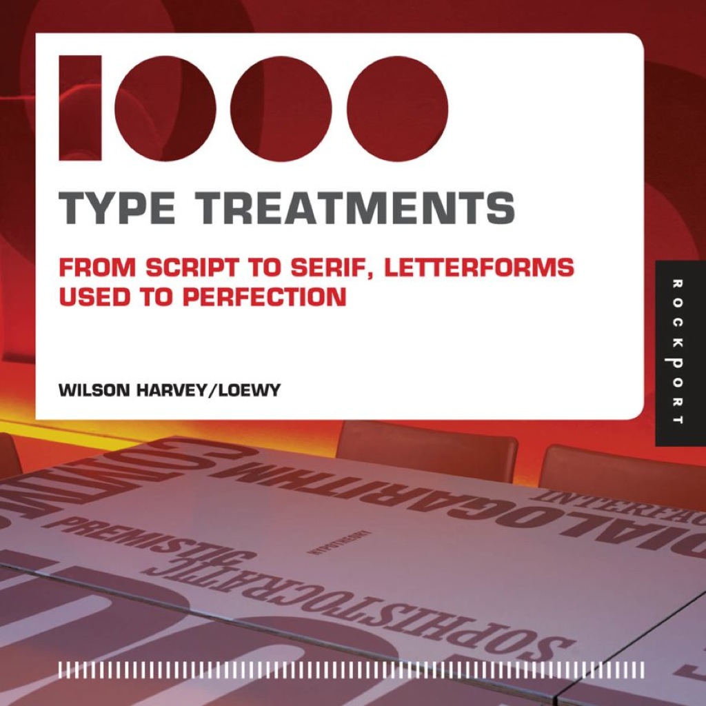 1,000 Type Treatments From Script to Serif, Letterforms Used to Perfection