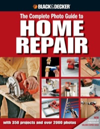Cover image: Black & Decker The Complete Photo Guide to Home Repair 9781589234178