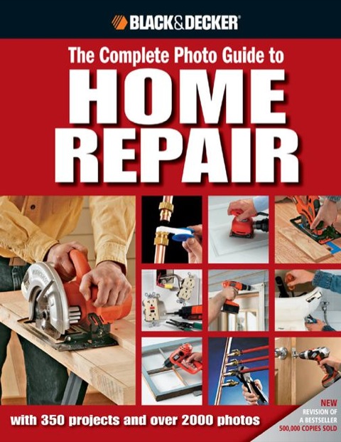 Black & Decker The Complete Photo Guide to Home Repair: with 350 Projects and 2000 Photos - FULL INSTANT DOWNLOAD | PDF DOCX EPUB