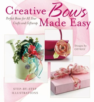 Imagen de portada: Creative Bows Made Easy 9781589232051