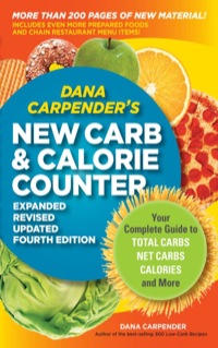 صورة الغلاف: Dana Carpender's NEW Carb and Calorie Counter-Expanded, Revised, and Updated 4th Edition 4th edition 9781592334292