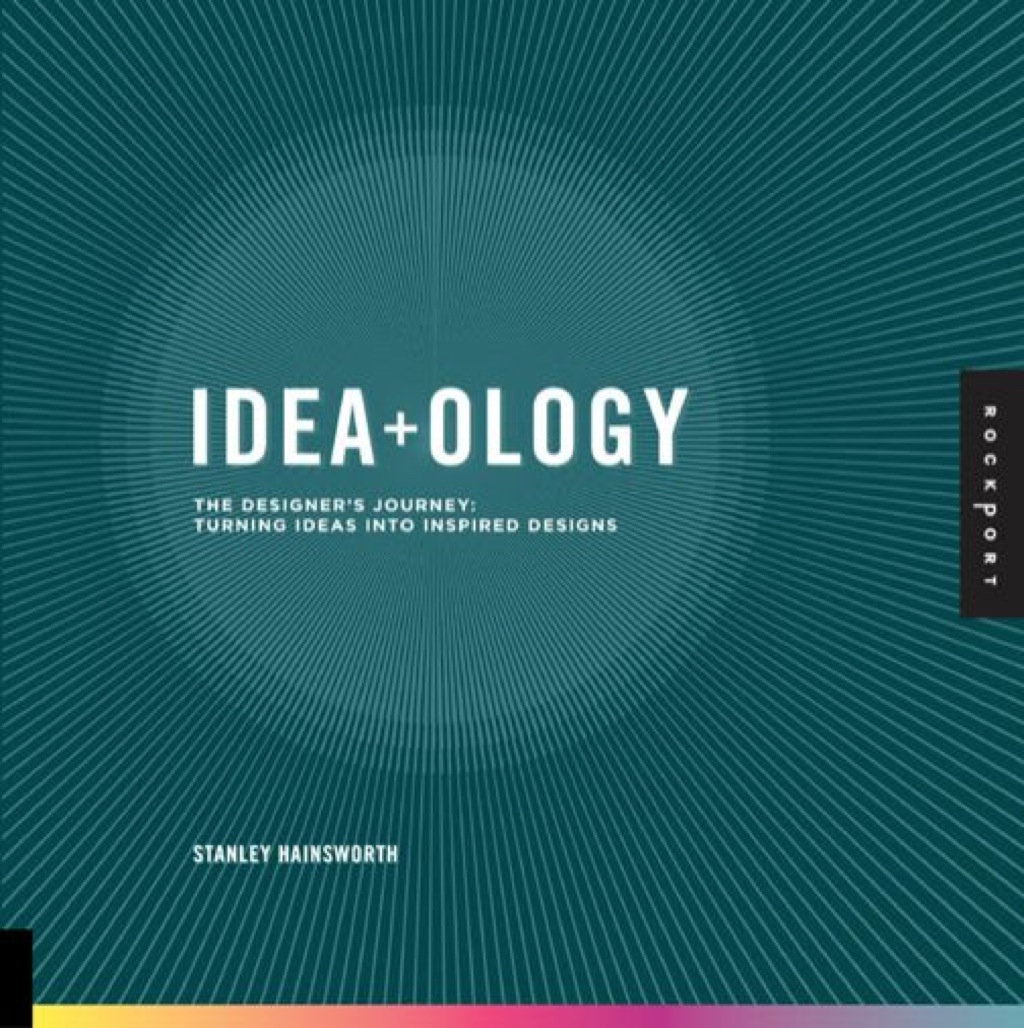 Idea-ology The Designer’s Journey: Turning Ideas into Inspired Designs