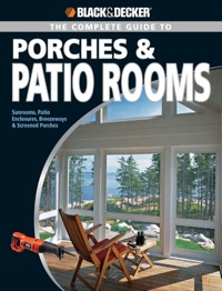 Titelbild: Black & Decker The Complete Guide to Porches & Patio Rooms 9781589234208