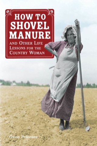 Cover image: How to Shovel Manure and Other Life Lessons for the Country Woman 9780760328620
