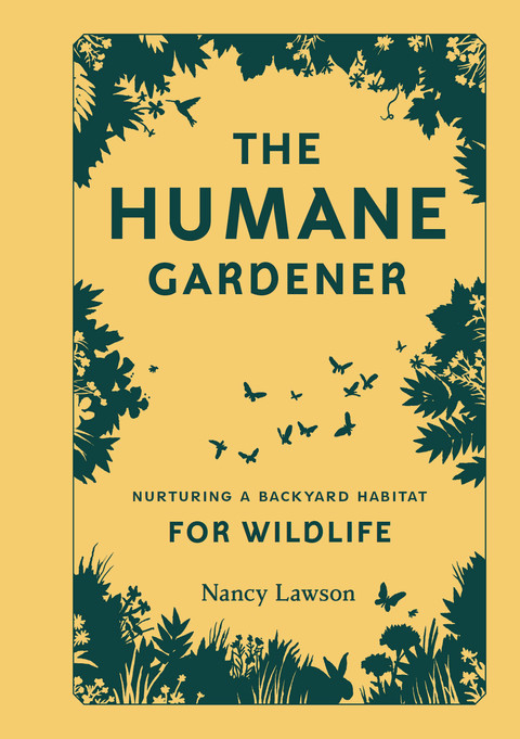 The Humane Gardener: Nurturing a Backyard Habitat for Wildlife - FULL INSTANT DOWNLOAD | PDF DOCX EPUB