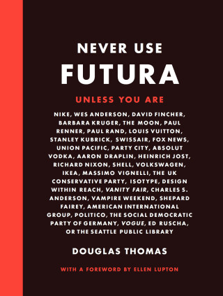 Imagen de portada: Never Use Futura 9781616895723