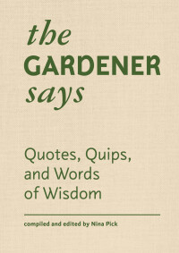 Cover image: The Gardener Says 9781616897765