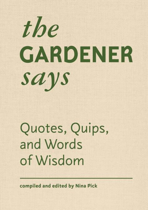 The Gardener Says: Quotes, Quips, and Words of Wisdom - FULL INSTANT DOWNLOAD | PDF DOCX EPUB