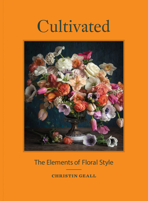 Cultivated: The Elements of Floral Style - FULL INSTANT DOWNLOAD | PDF DOCX EPUB