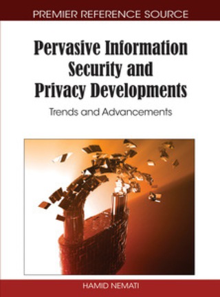 表紙画像: Pervasive Information Security and Privacy Developments: Trends and Advancements 9781616920005