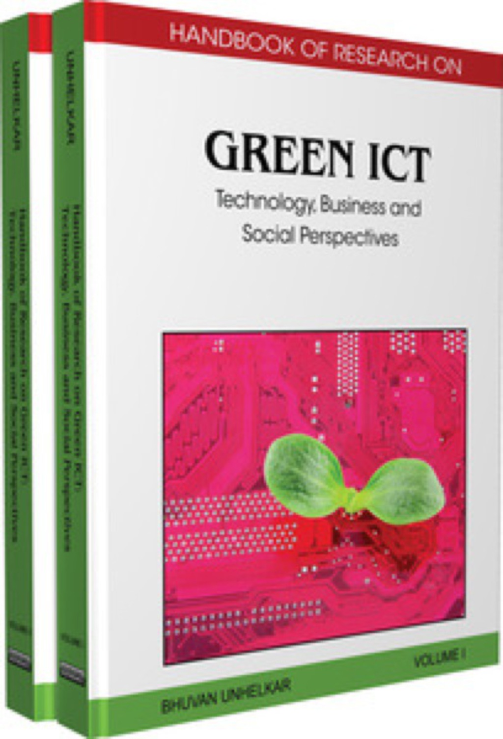 Handbook of Research on Green ICT: Technology, Business and Social Perspectives Technology, Business and Social Perspectives