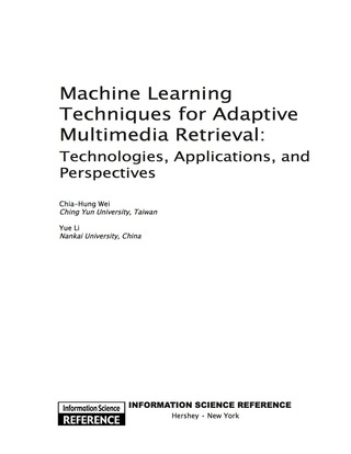 صورة الغلاف: Machine Learning Techniques for Adaptive Multimedia Retrieval: Technologies Applications and Perspectives 9781616928599