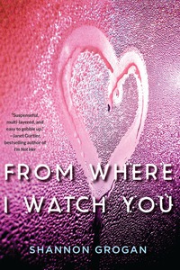 Cover image: From Where I Watch You 9781616955540