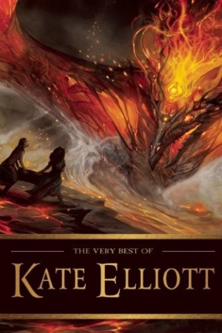 Cover image: The Very Best of Kate Elliott 9781616961794