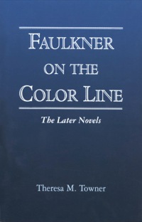 صورة الغلاف: Faulkner on the Color Line 9781578062492