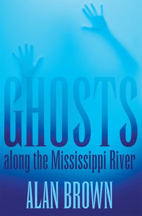 Ghosts along the Mississippi River - FULL INSTANT DOWNLOAD | PDF DOCX EPUB