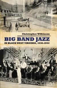 Omslagafbeelding: Big Band Jazz in Black West Virginia, 1930–1942 9781617038228