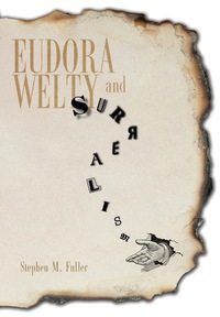 Cover image: Eudora Welty and Surrealism 9781617036736