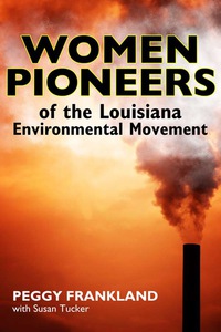 表紙画像: Women Pioneers of the Louisiana Environmental Movement 9781617037726