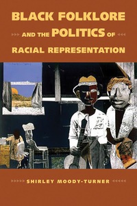 صورة الغلاف: Black Folklore and the Politics of Racial Representation 9781496813053