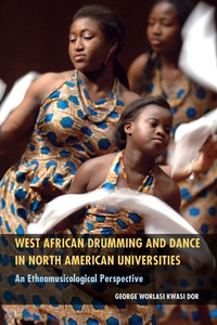 Cover image: West African Drumming and Dance in North American Universities 9781496802583