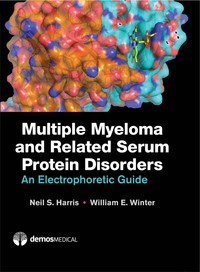 Imagen de portada: Multiple Myeloma and Related Serum Protein Disorders 1st edition 9781933864754