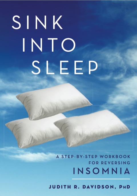 Sink Into Sleep: A Step-by-Step Workbook for Reversing Insomnia, 1st  Edition - FULL INSTANT DOWNLOAD | PDF DOCX EPUB