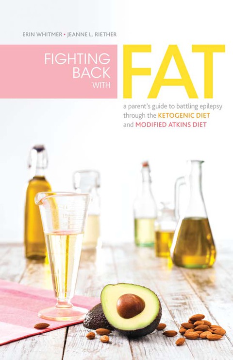 Fighting Back with Fat: A Guide to Battling Epilepsy Through the Ketogenic Diet and Modified Atkins Diet, 1st Edition - FULL INSTANT DOWNLOAD | PDF DOCX EPUB
